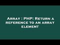 Array : PHP: Return a reference to an array element