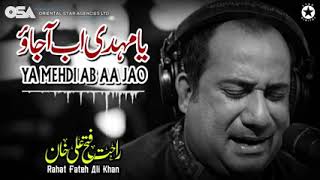 Ya Mehdi Ab Aa Jao   Rahat Fateh Ali Khan   complete official HD video   OSA Worldwide
