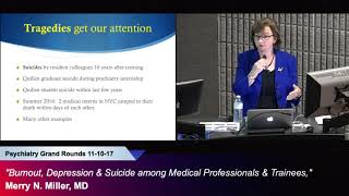 "Burnout, Depression & Suicide among Medical Professionals & Trainees," Merry N. Miller, MD