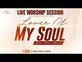 Lover of my soul - Live Worship Session with @SharonUmolaAbalaka