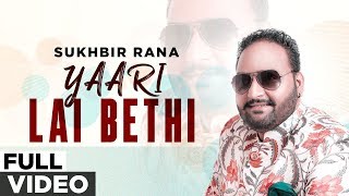 Yaari Lai Bethi (Official Video) | Sukhbir Rana | Punjabi Songs | Planet Recordz