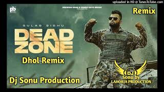 Dead Zone Dhol Remix Gulab Sidhu Ft Dj Sonu Rai New Punjabi song 2024