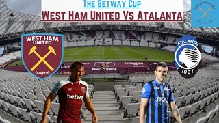 The Betway Cup: West Ham United v Atalanta.