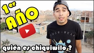 MI PRIMER AÑO EN YOUTUBE | ChiquiWilo