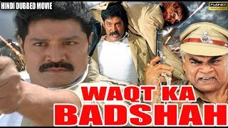 Waqt Ka Badshah - Hindi Movie - Sanghavi · Sharat Saxena · Srihari