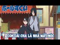 BORUTO | CON CÃI CHA LÀ NHÀ MẤT NÓC