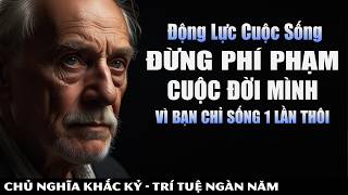 Đừng Phí Phạm Cuộc Đời Mình - Động Lực Cuộc Sống | Thời Gian là Hữu Hạn - Kiếp Người qua Rất Nhanh.