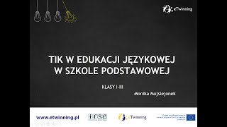 02.12.2020 - TIK w edukacji językowej w szkole podstawowej w klasach I-III  - Monika Mojsiejonek