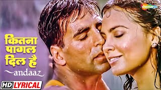 Kitna Pagal Dil Hai | Akshay Kumar | Lara Dutta | Kumar Sanu | Andaaz - HD Lyrical | 2000s Love Song