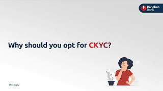 What is CKYC (Central KYC)? | Bandhan Bank