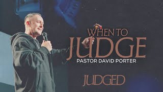 Judged | When to Judge | David Porter | The Cove Church