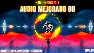 🔥🔥 SON LAS 3 DE LA MAÑANA (PERDONAME) | AUDIO MEJORADO 8D SANTOS MIRANDA