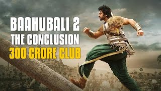 Baahubali 2- The Conclusion | Earns Rs.300 crores before release