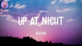 Kehlani - up at night (Lyrics)
