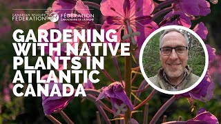 Gardening with Native Plants in Atlantic Canada