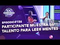 Episodio N° 156 | Participante muestra su talento para leer mentes