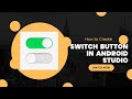 Switch Button -  Custom Switch Button in Android Studio
