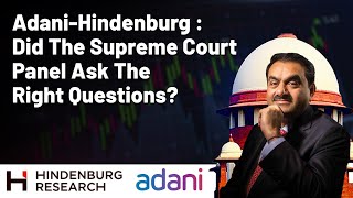 Adani Hindenburg : Analysis Of Supreme Court Expert Committee Report