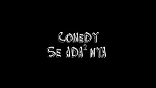 Comedy Seada-adanya Episode 1 (Part I)