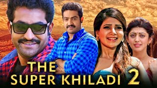 The Super Khiladi 2 (Full HD)- JR NTR Superhit Action Hindi Dubbed Movie | Samantha,Pranitha Subhash