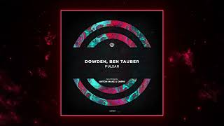 Dowden, Ben Tauber - Pulsar (Anton Make Remix) [WARPP]