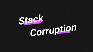 Stack Memory Part4 - stack Corruption