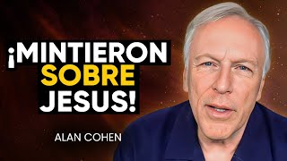 REVELADO: Enseñanzas y Sabiduría Perdidas de Jesucristo | Alan Cohen