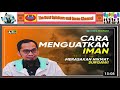 Ustadz Adi Hidayat  :  Cara Menguatkan Iman, Merasakan Nikmat Surgawi