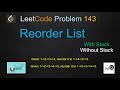 reorder list | reorder list leetcode | leetcode 143 | 2 solutions | with stack | reverse second half