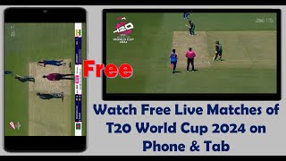 How to Watch Free Live Matches of T20 World Cup 2024 on Mobile & Tab