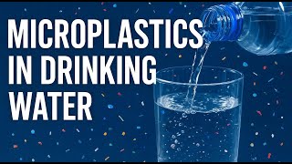 Microplastics In Your Drinking Water The Hidden Danger Explained