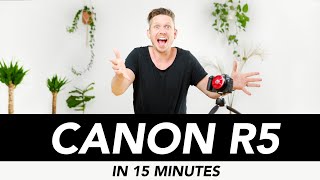 Canon R5 - Everything you NEED TO KNOW in 15 mins