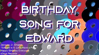 Edward’s Birthday Song - 03052022