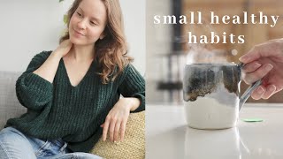Small HEALTHY Habits for Body + Mind