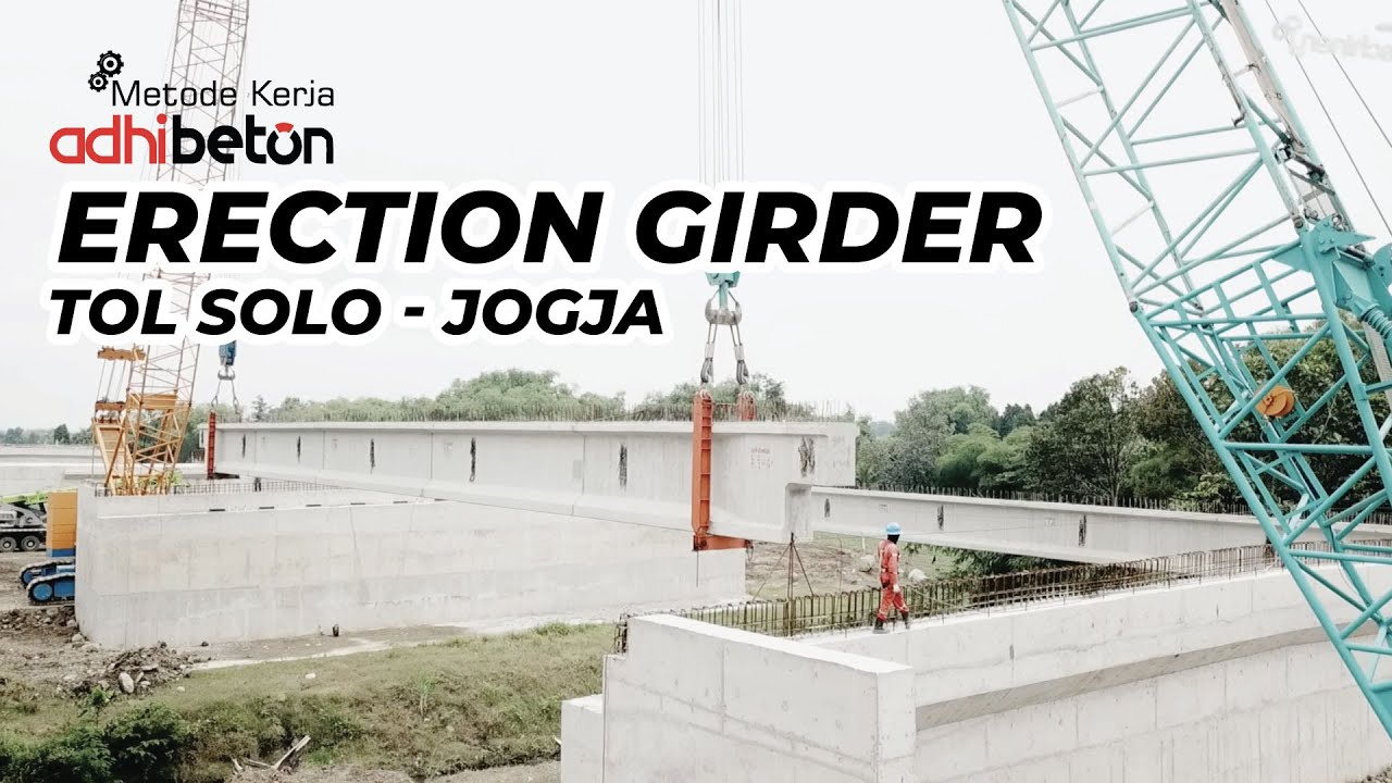 Metode Kerja Adhi Beton: ERECTION GIRDER TOL JOGJA SOLO - YouTube