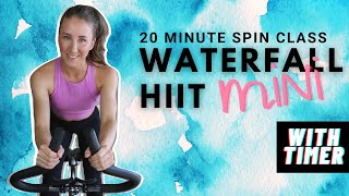 20 MINUTE SPIN CLASS: WATERFALL HIIT MINI | INDOOR CYCLING WORKOUT (WITH TIMER)