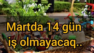 Martda 14 gün iş olmayacaq