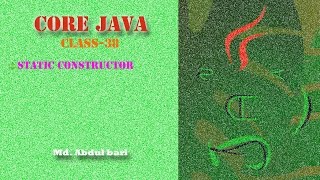 Core Java- Bangla Tutorial(Static Constructor)- Class 38