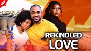 Rekindled Love (NEW RELEASED)- ANGEL UNIGWE / KENNETH NWADIKE / RUH KADIRI 2024 Nig Movie