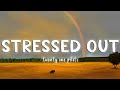 Stressed Out - Twenty One Pilots [Lyrics/Vietsub]