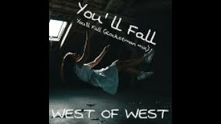 You'll Fall - WEST OF WEST (Rocketman Mix)