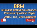 MBA ( OU ) 2nd Semester Business Research Methods Previous Question Paper