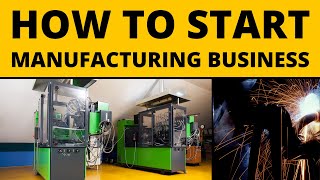 How to Start a Manufacturing Business in 2024