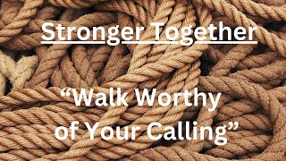 Walk Worthy of Your Calling