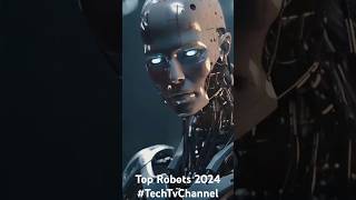 Top Robots 2024! #techtvchannel #technologytv #techtv #robotics #humanoidrobot #android