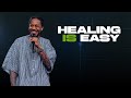 Healing is Easy | PROPHET LOVY L. ELIAS