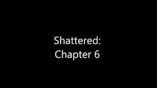 Shattered: A One Direction Love Story - Chapter 6