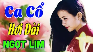 Vừa Nằm Vừa Nghe Ca Cổ Cải Lương Dễ Ngủ - Ca Cổ Cải Lương Hơi Dài Giọng NGọt Dễ Ngủ🌹Ca Cổ Tân Thời