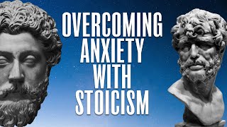 2 Stoic Practices To Beat Anxiety Today