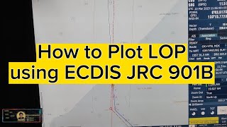 How to Plot LOP Fix in JRC ECDIS - JAN 901B / JAN 2000